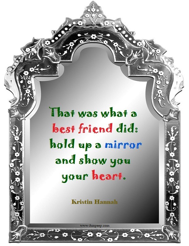 Friends hold up a mirror Best Friend quote