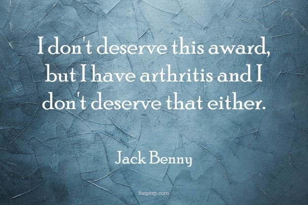 Jack Benny Quote - I don't deserve this award