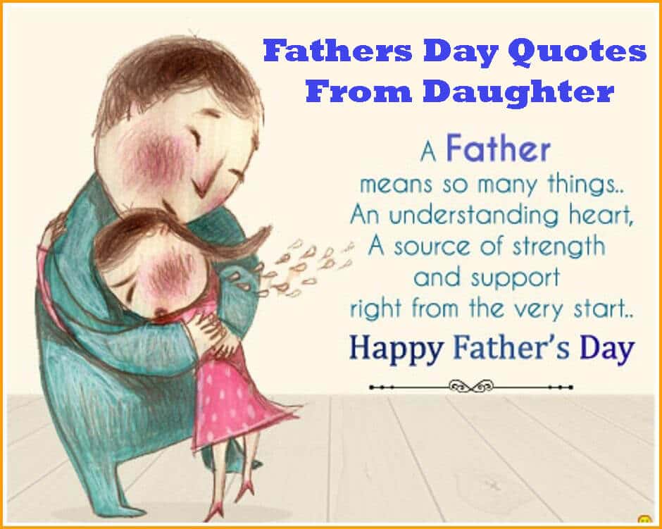 A father means so many things ... An understanding heart, a source of strength and support right from the very start.