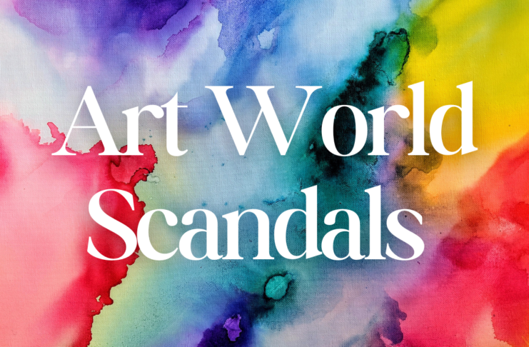 Art World Scandals